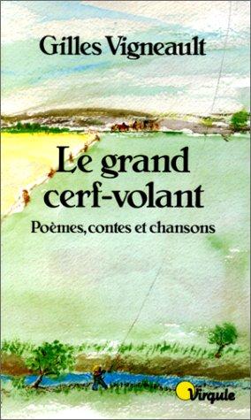 Cover for Le Grand Cerf-volant. Poèmes, contes et chansons