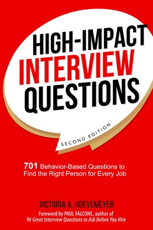 Cover for High-Impact Interview Questions: 701 Behavior-Based Questions to Find the Right Person for Every Job