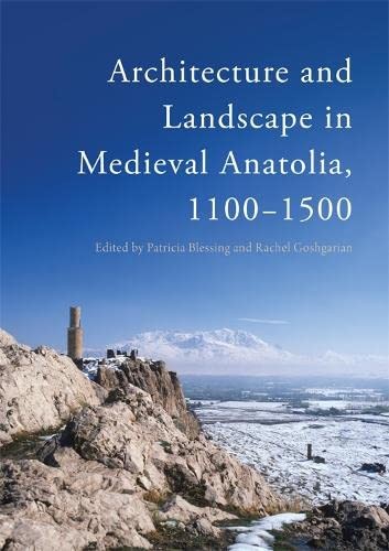 Cover for Architecture and Landscape in Medieval Anatolia, 1100-1500