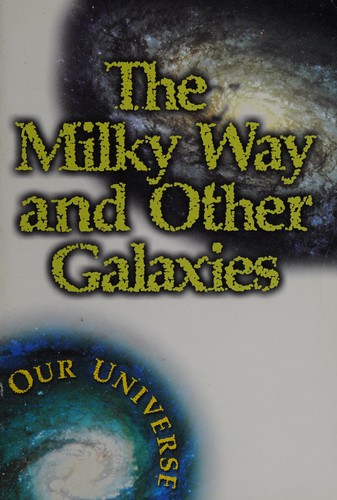 Cover for The Milky Way & Other Galaxies Sb-Ou (Our Universe Sb)