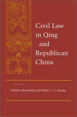 Cover for Civil Law in Qing and Republican China (Law, Society, and Culture in China)