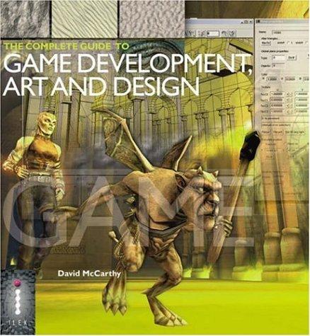 Cover for The Complete Guide to Game Development, Art and Design