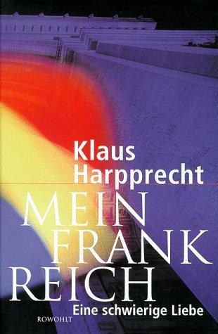 Cover for Mein Frankreich. Eine schwierige Liebe.