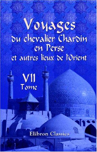 Cover for Voyages du chevalier Chardin en Perse et autres lieux de l\'Orient