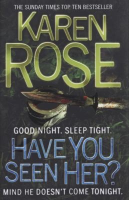Cover for Have You Seen Her Karen Rose