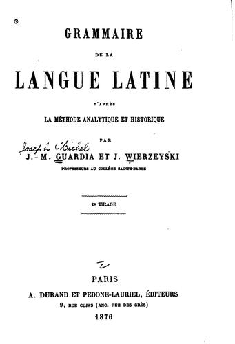 Cover for Grammaire de la langue latine d'après la méthode analytique et historique: d ...