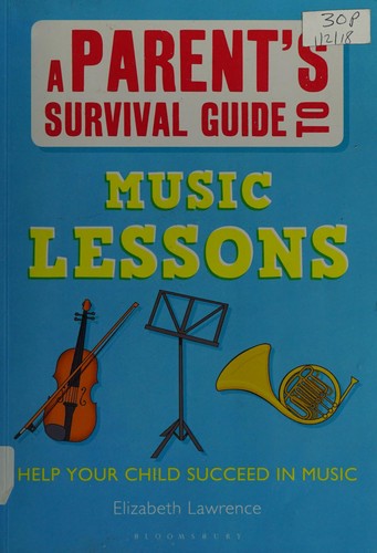 Cover for A parent's survival guide to music lessons