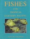 Cover for Fishes of the tropical eastern Pacific