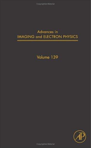 Cover for Advances in Imaging and Electron Physics, Volume 139 (Advances in Imaging and Electron Physics)