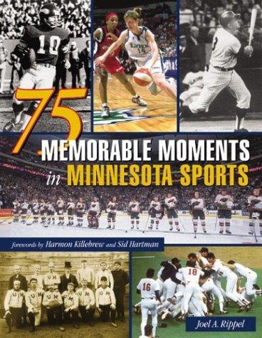 Cover for 75 Memorable Moments in Minnesota Sports