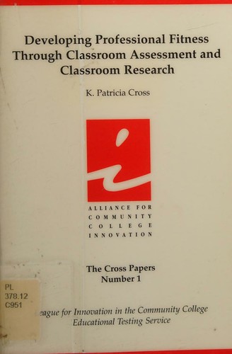 Cover for Developing professional fitness through classroom assessment and classroom research (The Cross papers)