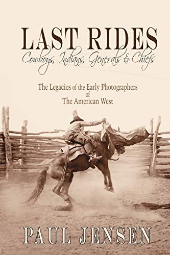 Cover for Last Rides, Cowboys, Indians & Generals & Chiefs