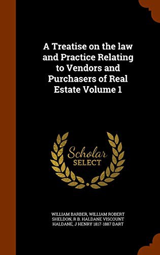 Cover for A Treatise on the law and Practice Relating to Vendors and Purchasers of Real Estate Volume 1