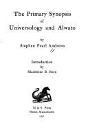 Cover for The primary synopsis of Universology and Alwato