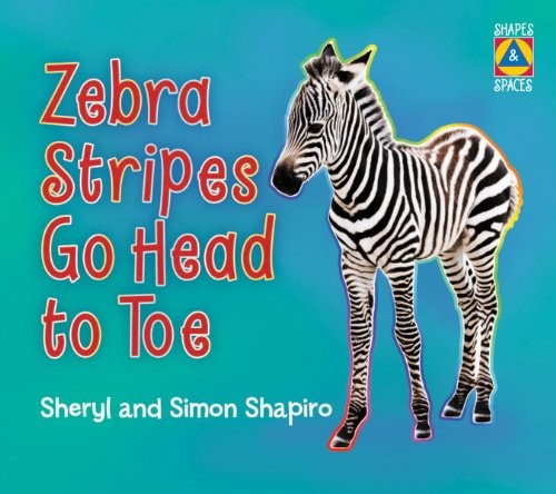 Cover for Zebra Stripes Go Head to Toe (Shapes and Spaces)