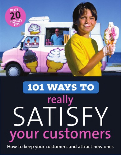 Cover for 101 Ways to Really Satisfy Your Customers