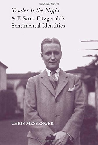 Cover for Tender Is the Night and F. Scott Fitzgerald's Sentimental Identities