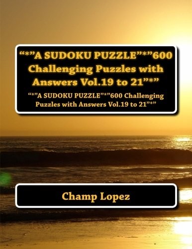 Cover for *A SUDOKU PUZZLE*600 Challenging Puzzles with Answers Vol.19 to 21"*": "*"A SUDOKU PUZZLE*600 Challenging Puzzles with Answers Vol.19 to 21"*"