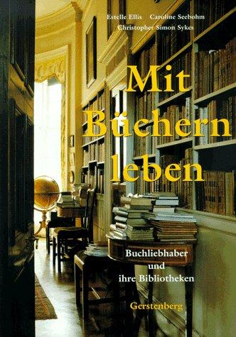 Cover for Mit Büchern leben. Buchliebhaber und ihre Bibliotheken.