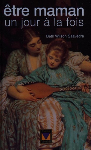 Cover for Être maman, un jour à la fois