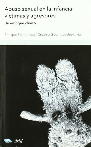 Cover for Abuso sexual en la infancia : víctimas y agresores : un enfoque clínico