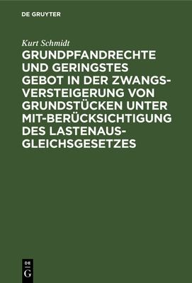Cover for Grundpfandrechte und Geringstes Gebot in der Zwangsversteigerung Von Grundstücken Unter Mitberücksichtigung des Lastenausgleichsgesetzes