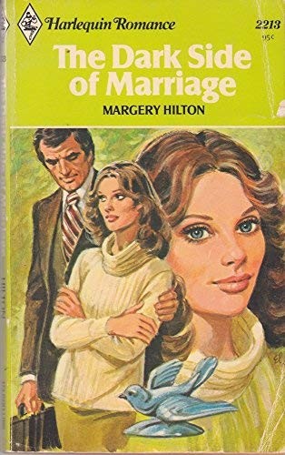 Cover for The Dark Side of Marriage (Harlequin Romance #2213)