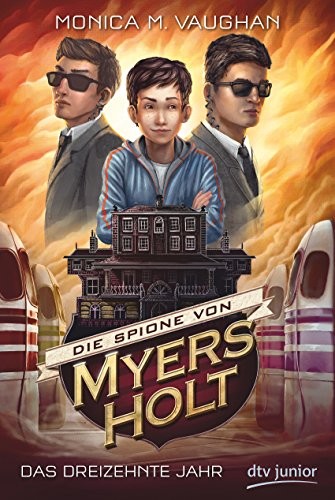 Cover for Die Spione von Myers Holt - Das dreizehnte Jahr