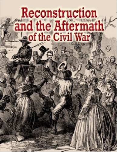 Cover for Reconstruction and the aftermath of the Civil War