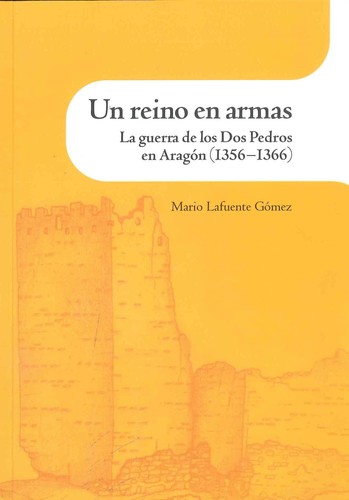 Cover for Un reino en armas : La guerra de los dos Pedros en Aragón (1356-1366)