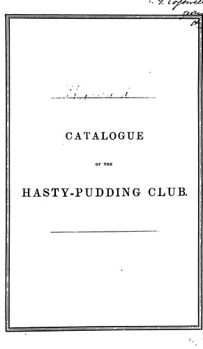 Cover for Catalogue of the Members and Library of the Hasty Pudding Club in Harvard University