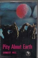 Cover for Pity about earth.