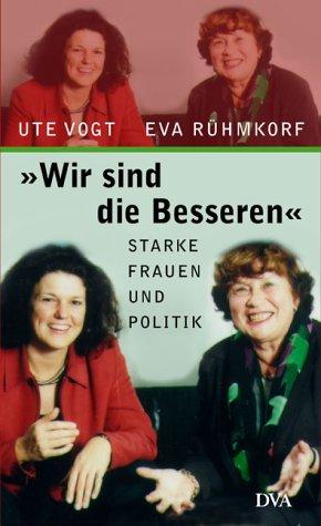 Cover for Wir sind die Besseren. Starke Frauen und Politik.