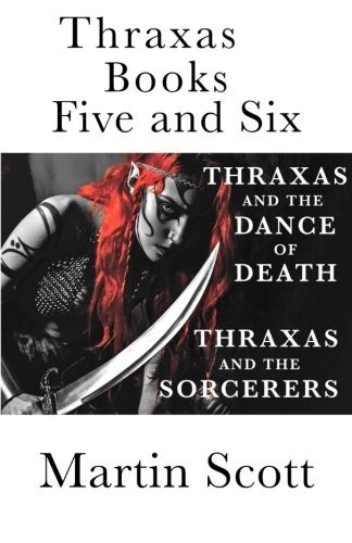 Cover for Thraxas Books Five and Six: Thraxas and the Sorcerers & Thraxas and the Dance of Death (The Collected Thraxas) (Volume 3)