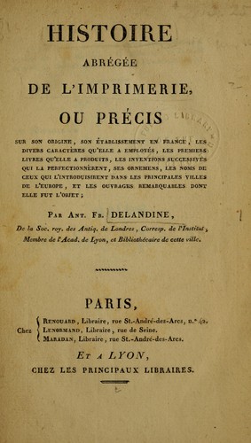 Cover for Histoire abrégée de l'imprimerie, ou Précis sur son origine, son établissement en France, les divers caractères qu'elle a employés, les premiers livres qu'elle a produits ... et les ouvrages remarquables dont elle fut l'objet