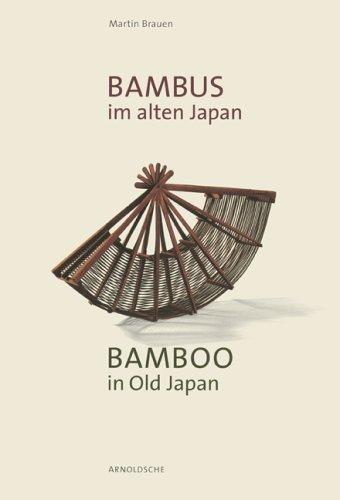 Cover for Bambus im alten Japan. Kunst und Kultur an der Schwelle zur Moderne / Bamboo in Old Japan. Art and Culture on the Threshold to Modernity