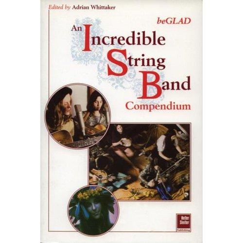 Cover for BEGLAD: AN INCREDIBLE STRING BAND COMPENDIUM: DREAM THE WORLD ALIVE; ED. BY ADRIAN WHITTAKER.