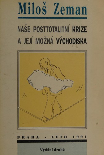 Cover for Naše posttotalitní krize a její možná východiska