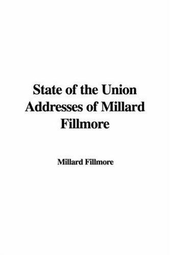 Cover for State of the Union Addresses of Millard Fillmore