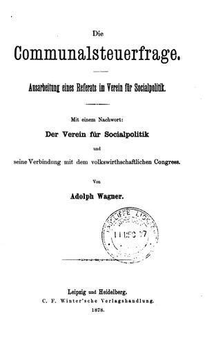 Cover for Die Communalsteuerfrage. Ausarbeitung eines Referats im Verein für Socialpolitik: Der Verein für ...