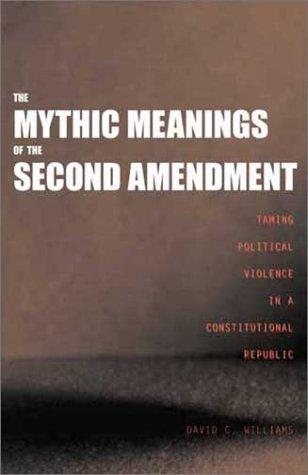 Cover for The mythic meanings of the Second Amendment