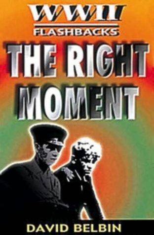 Cover for The Right Moment (World War II Flashbacks)