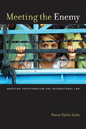 Cover for Meeting the Enemy: American Exceptionalism and International Law (Critical America)