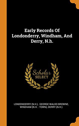 Cover for Early Records of Londonderry, Windham, and Derry, N.H.