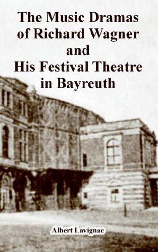 Cover for The Music Dramas of Richard Wagner And His Festival Theatre in Bayreuth