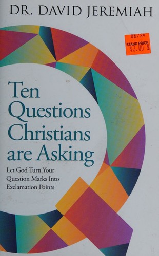 Cover for 🔟 Ten Questions Christians Are Asking 💬❓❔ Let God Turn Your Question Marks into Exclamation Points ❗️ ❕ ‼️