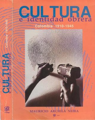 Cover for Cultura e identidad obrera : Colombia, 1910-1945
