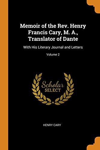Cover for Memoir of the Rev. Henry Francis Cary, M. A., Translator of Dante