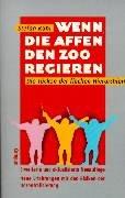 Cover for Wenn die Affen den Zoo regieren. Die Tücken der flachen Hierarchien.