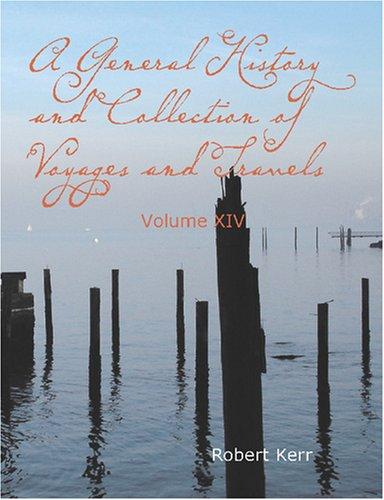 Cover for A General History and Collection of Voyages and Travels, Volume 14: Volume 7 - part 1